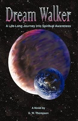 Dream Walker: A Lifelong Journey into Spiritual Awareness
