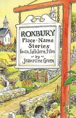 Roxbury Place-Name Stories: facts, folklore, fibs