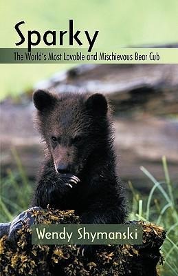 Sparky: The World's Most Lovable and Mischievous Bear Cub