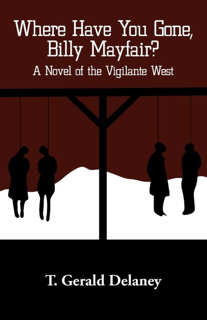 Where Have You Gone, Billy Mayfair?: A Novel of the Vigilante West