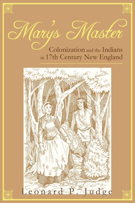 Marys Master: Colonization and the Indians in 17th Century New England