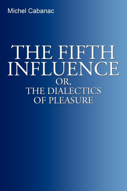 The Fifth Influence: or, The Dialectics of Pleasure