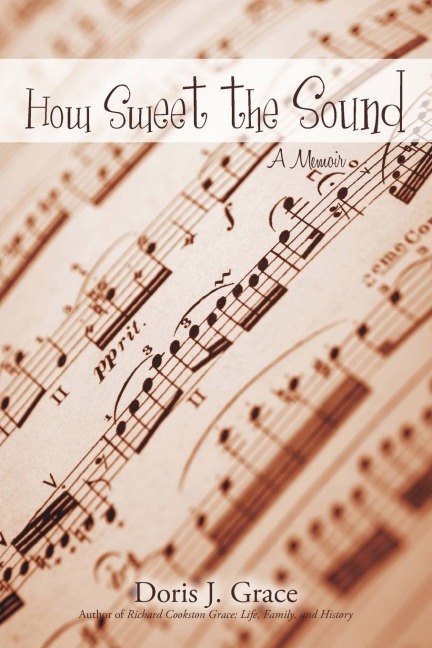 How Sweet the Sound: A Memoir