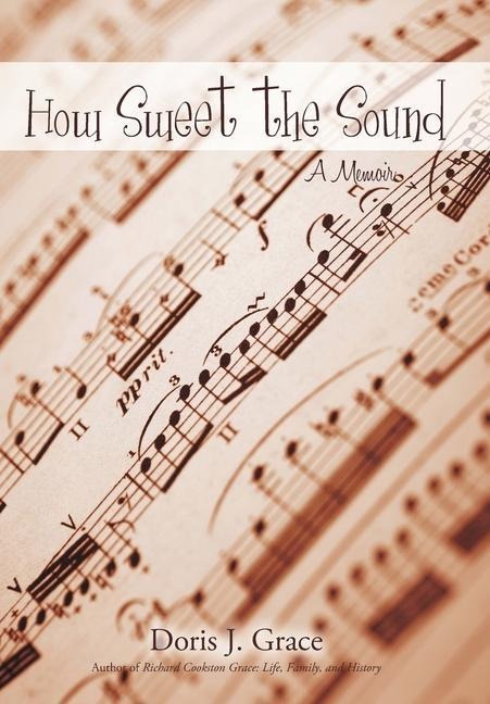 How Sweet the Sound: A Memoir