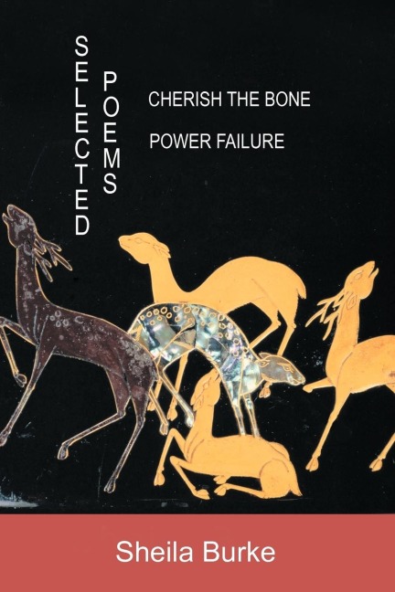 SELECTED POEMS: POWER FAILURE : CHERISH THE BONE