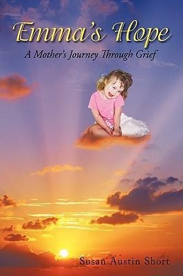 Emmas Hope: A Grieving Mothers Spiritual Journey