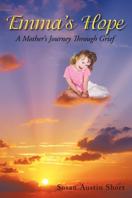 Emmas Hope: A Grieving Mothers Spiritual Journey