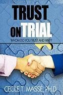 Trust on Trial: Who Do You Trust and Why?
