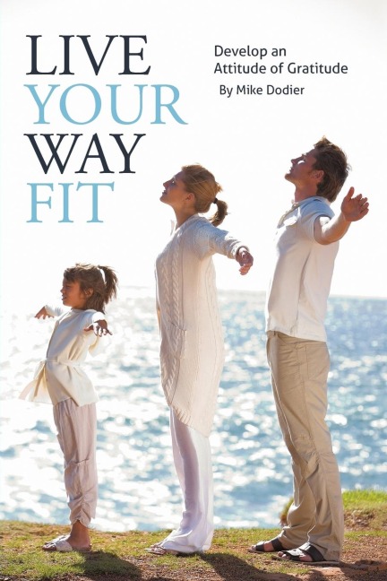 Live Your Way Fit: Develop an Attitude of Gratitude