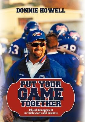 Put Your Game Together: Ethical Management in Youth Sports and Business