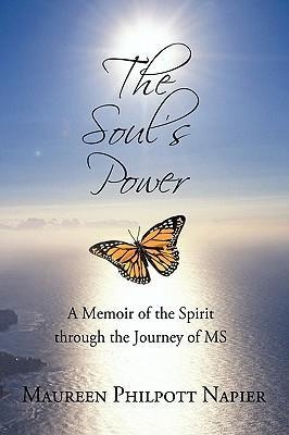 The Souls Power: A Memoir of the Spirit through the Journey of MS