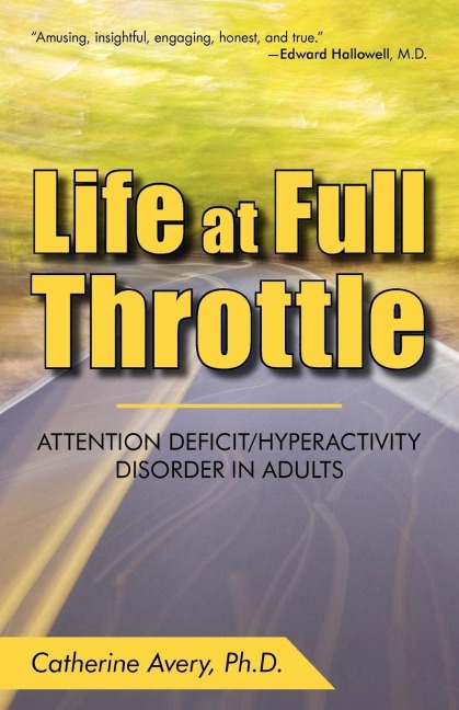 Life at Full Throttle: Attention Deficit/Hyperactivity Disorder in Adults