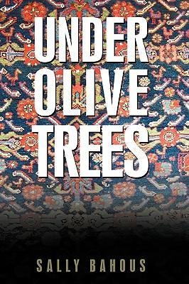 Under Olive Trees: The Odyssey of a Palestinian-American Family