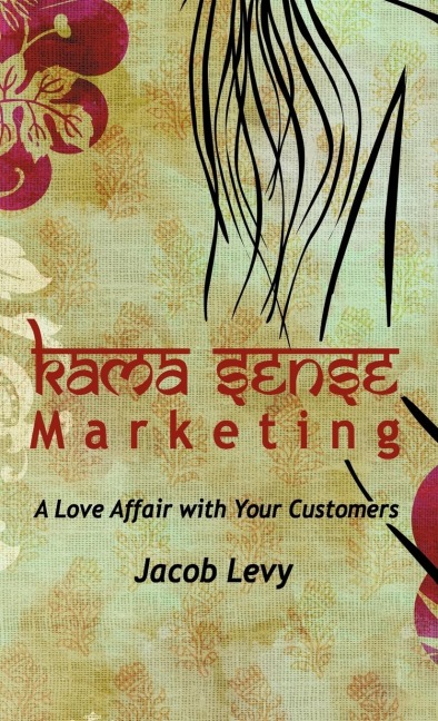Kama Sense Marketing: A Love Affair with             Your Customers x-1