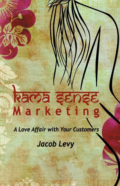 Kama Sense Marketing: A Love Affair with             Your Customers x-1