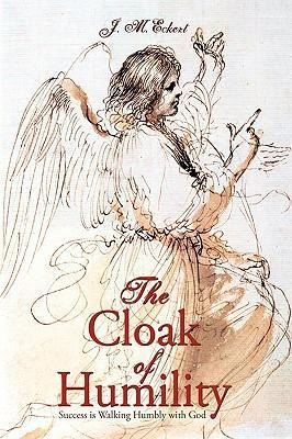 The Cloak of Humility: Success Is Walking Humbly with God