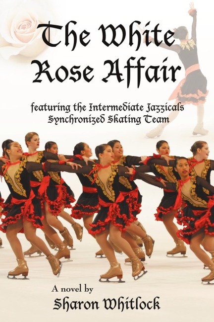 The White Rose Affair: Featuring the Intermediate Jazzicals Synchronized Skating Team