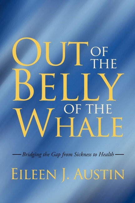 Out of the Belly of the Whale: Bridging the Gap from Sickness to Health