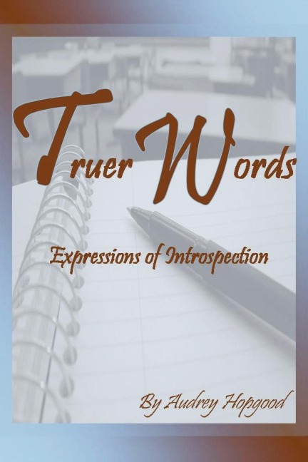 Truer Words: Expressions of Introspection