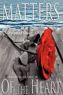 Matters of the Heart: Poems of Love