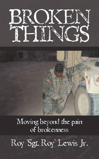 Broken Things: How to move beyond the             pain of brokenness