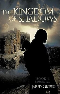 The Kingdom of Shadows: Book 1 Shadows Fall
