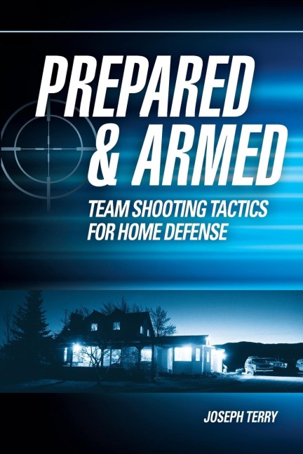 Prepared and Armed: Team Shooting Tactics for Home Defense