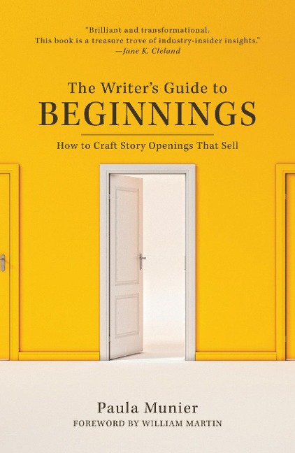 The Writers Guide to Beginnings: How to Craft Story Openings That Sell