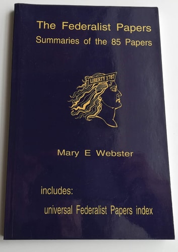 The Federalist Papers Summaries Of The 85 Papers: Universal Index To The Federalist Papers