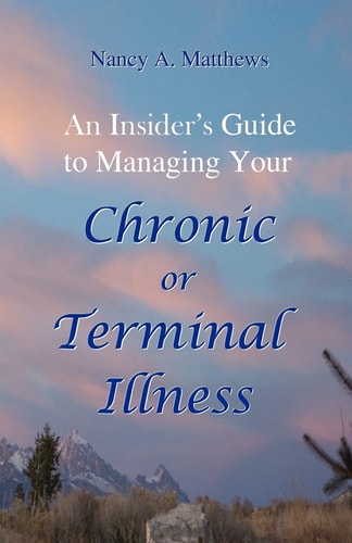 An Insider's Guide To Managing Your Chronic Or Terminal Illness