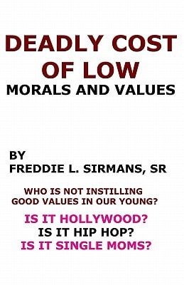 Deadly Cost Of Low Morals And Values