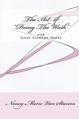 The Art Of "Doing The Wash" With Great-Grandma-Nanny