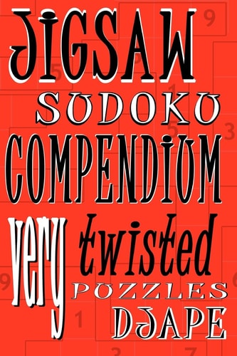 Jigsaw Sudoku Compendium Very Twisted Puzzles