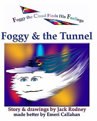 Foggy and the Tunnel The Adventures of Foggy the Cloud