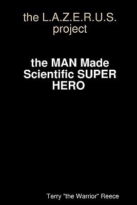 (C)The L.A.Z.E.R.U.S. Project (c)L.A.Z.E.R.U.S.-The Man Made Super Hero
