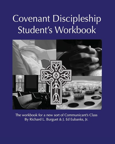 Covenant Discipleship Student's Workbook The Workbook For A New Sort Of Communicant's Class