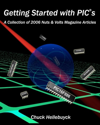 Getting Started with Pics A Collection of 2006 Nuts and Volts Magazine Articles