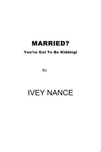 Married? You've Got to Be Kidding!
