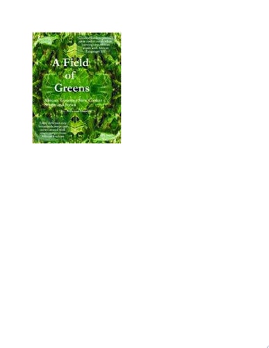 A Field of Greens African Gourmet Slow Cooker Soups and Stews