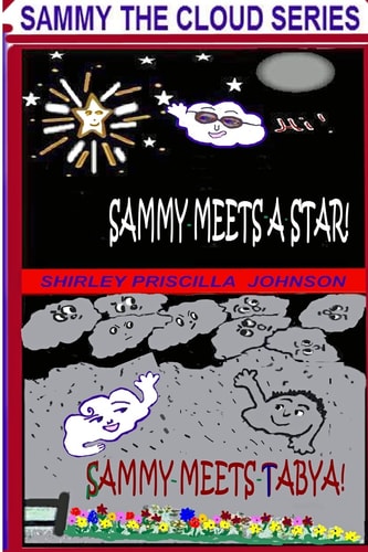 Sammy Meets A Star -Sammy Meets Tabya! The Second Book In The Sammy The Cloud Series