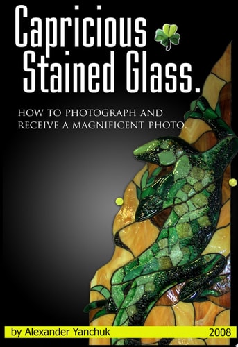 Capricious Stained Glass How To Photograph And Receive A Magnificent Photo.