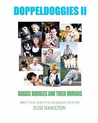 Doppeldoggies 2 Doggie Doubles And Their Humans