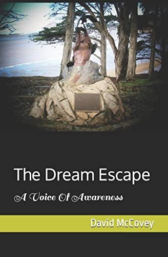 The Dream Escape A Voice Of Awareness