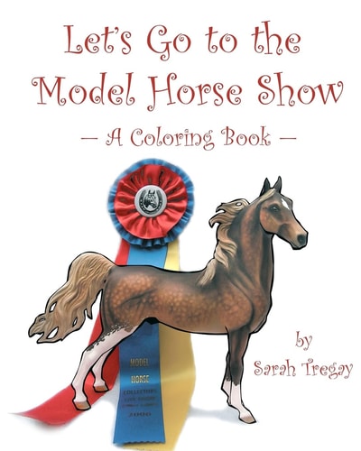 Let's Go To The Model Horse Show A Coloring Book