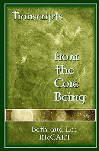 Transcripts From The Core Being