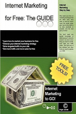 Internet Marketing For Free The Guide: Internet Marketing To Go!