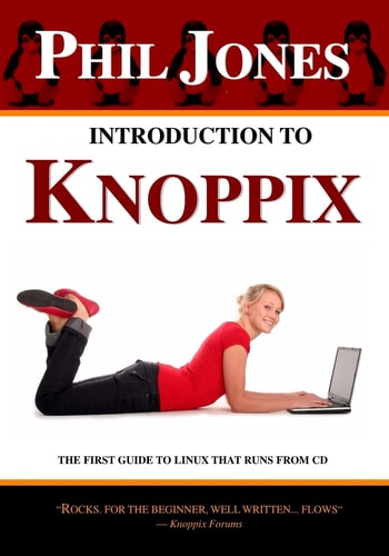 Introduction to Knoppix The First Guide to Linux That Runs on Cd