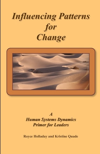 Influencing Patterns for Change A Human Systems Dynamics Approach for Leaders