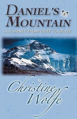 Daniel's Mountain A Journey From Grief To Belief