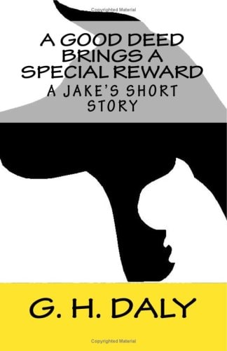 A Good Deed Brings a Special Reward A Jake's Short Story